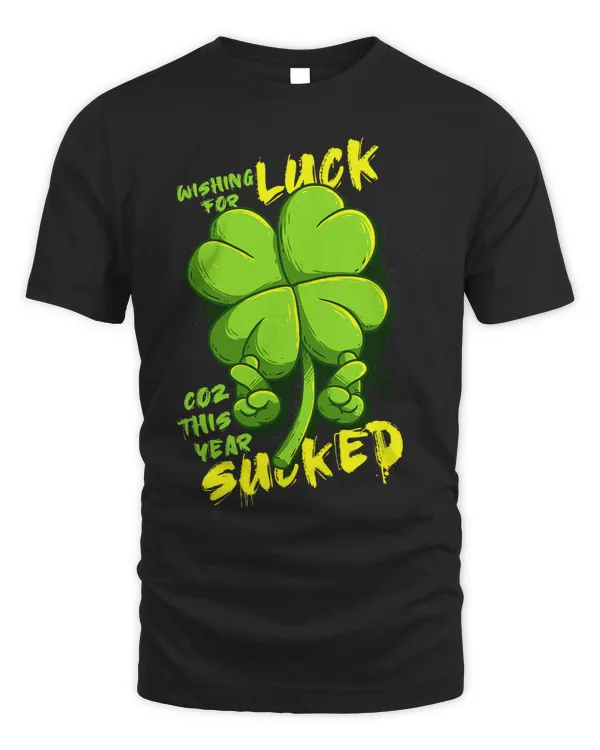 St. Patricks Day Wishing For Luck Cause This Year Sucked 96