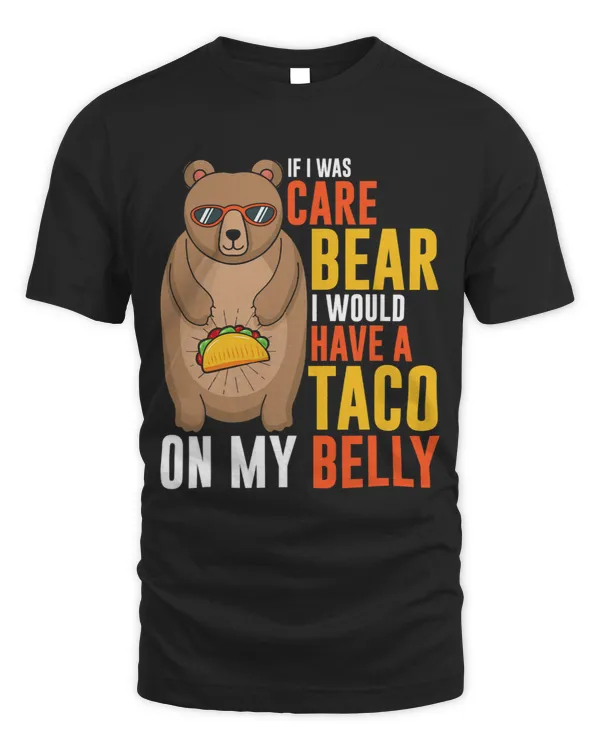 If I was care bear I would have a taco on my belly