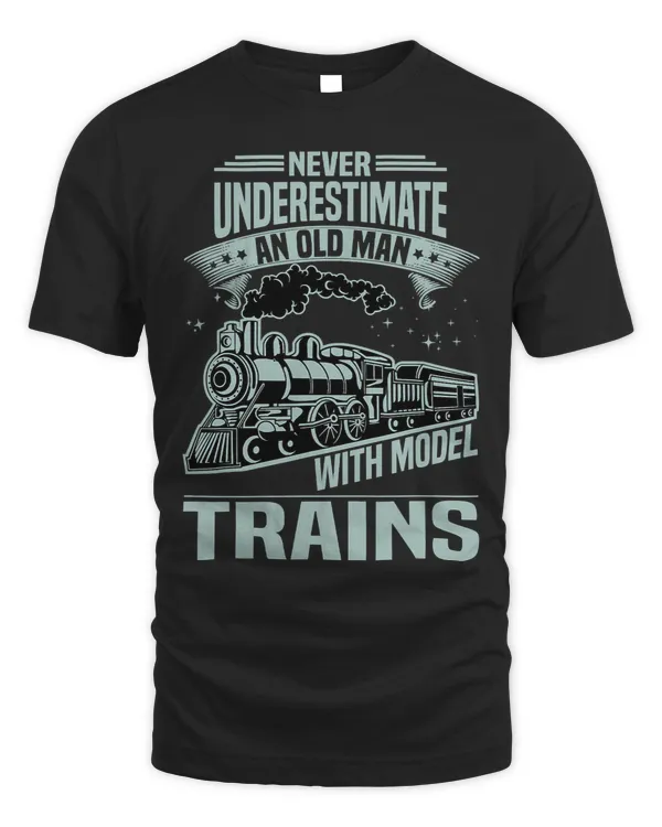 Mens Never Underestimate An Old Man With Model Trains Funny 447