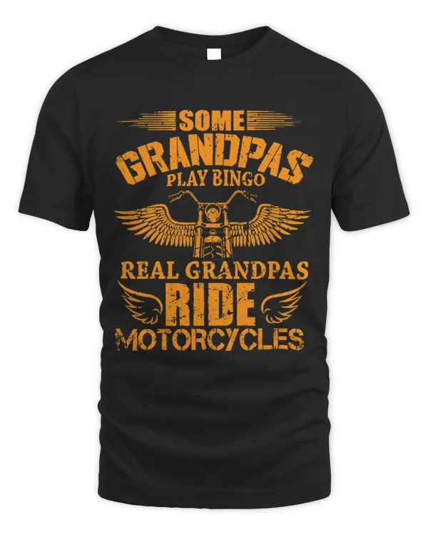 Mens Some Grandpas Play Bingo Real Grandpas Ride Motorcycles35