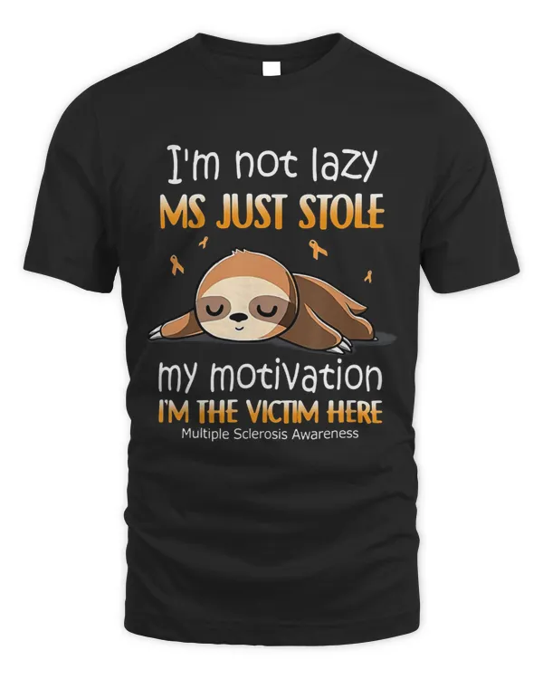 Im Not Lazy MS Just Stole My Motivation Im The Victim Here