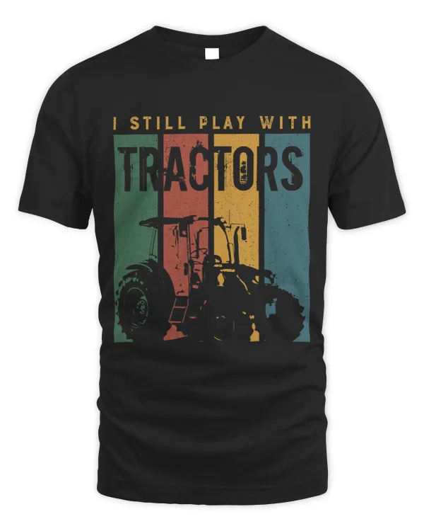 Play With Tractors Funny Saying Farmer Agriculture