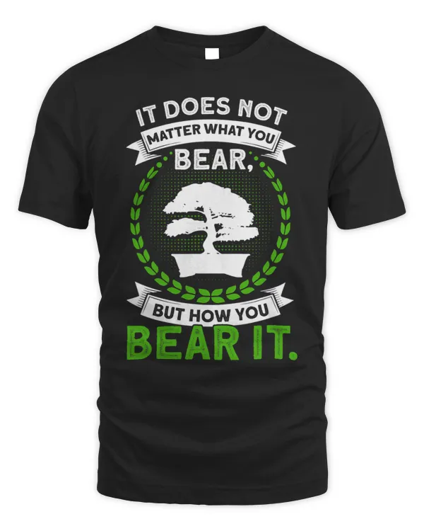 It Does Not Matter What You Bear Bonsai Pruning