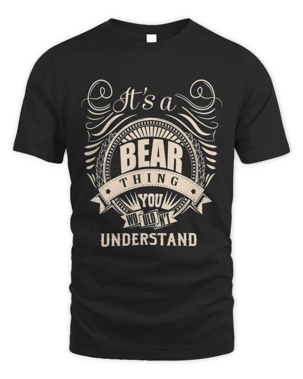 It is a BEAR Thing You Wouldnt Understand Gifts