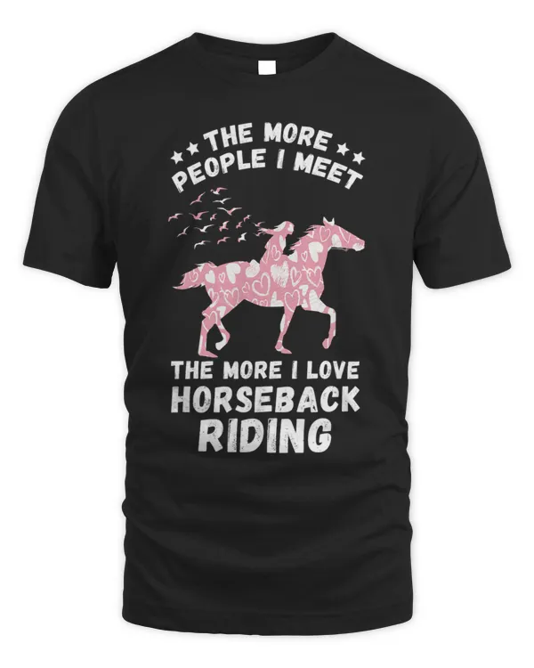 The More People I Meet Horseback Riding Horseback Rider