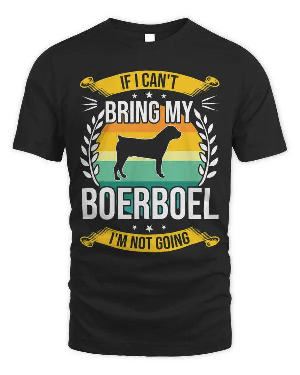 If I Cant Bring My Boerboel Dog Lover