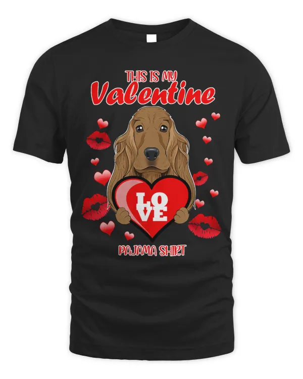 This Is My Valentine Pajama I Cocker Spaniel