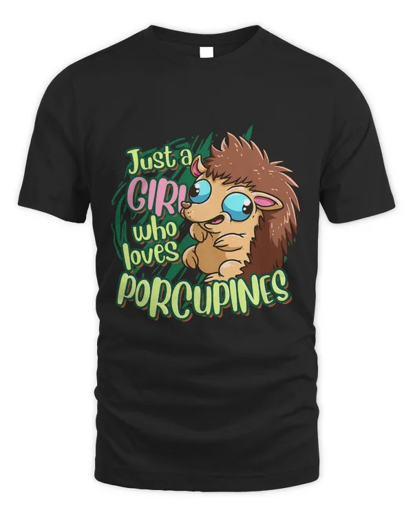 Cute Porcupine Just A Girl Who Loves Porcupines 496