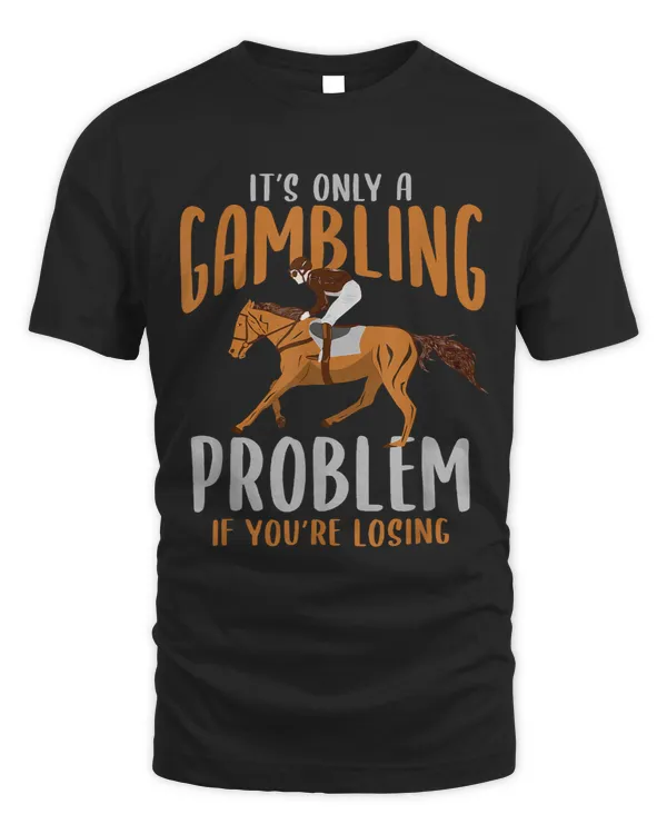It Is Only A Gambling Problem If You Are Losing