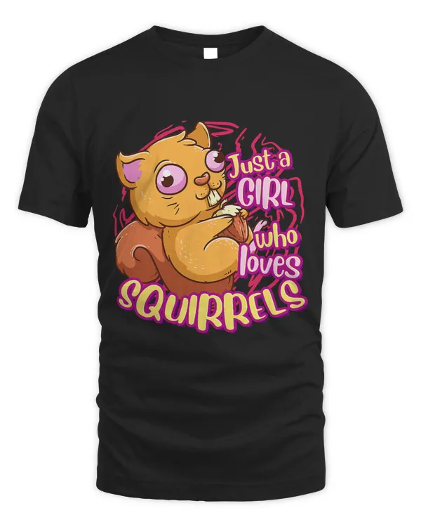 Cute Squirrel Just A Girl Who Loves Squirrels 792