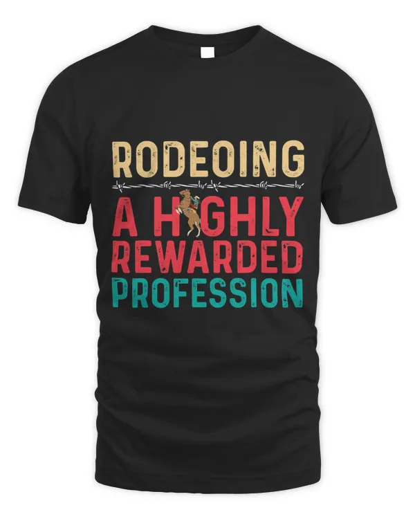 Funny Rodeoing Profession Rodeo