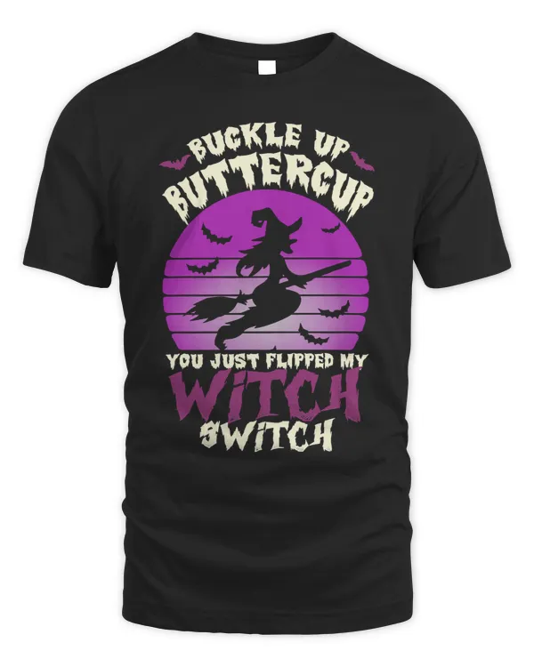 Halloween Buckle Up Buttercup You Just Flipped My Witch Switch Halloween Spooky Night 59 Pumpkin