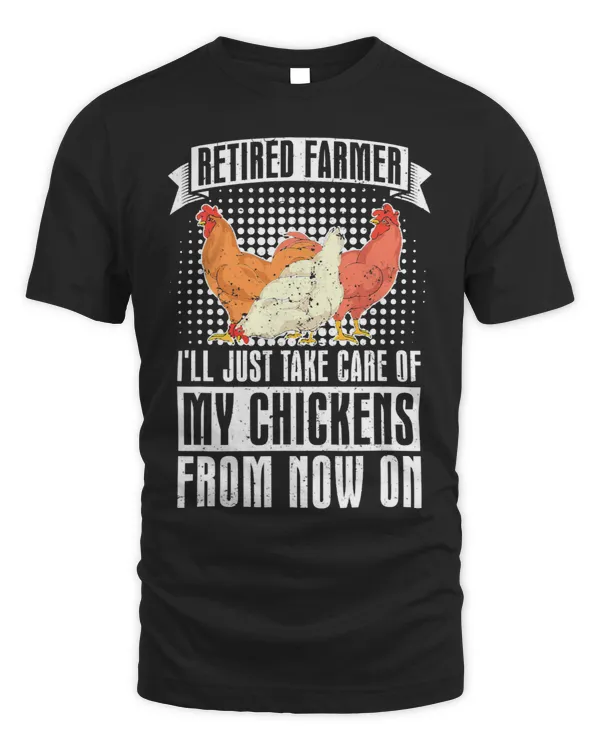 Retired Farmer Funny Chicken Lover Farmer Retirement Chicken
