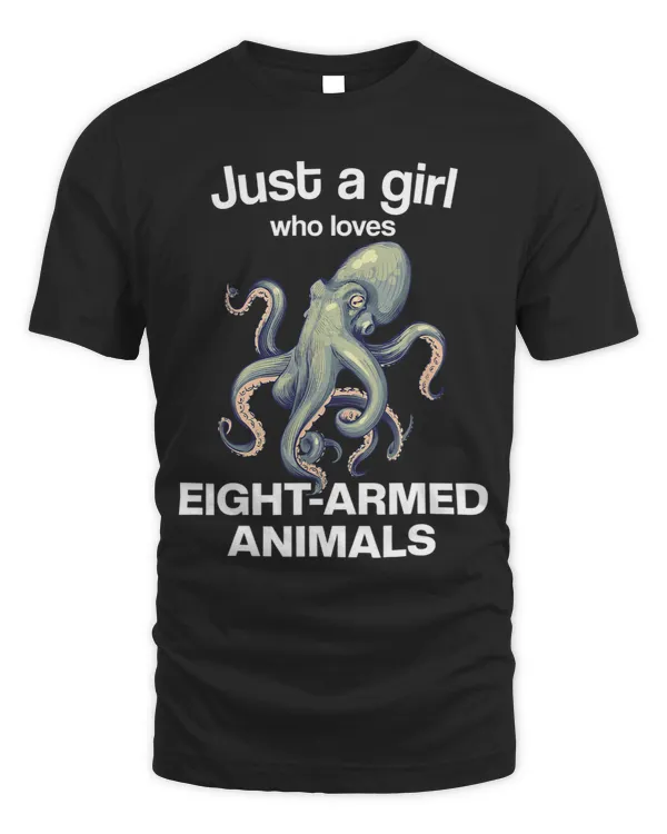 Just a girl who loves eightarmed Animals Octopus Design 274