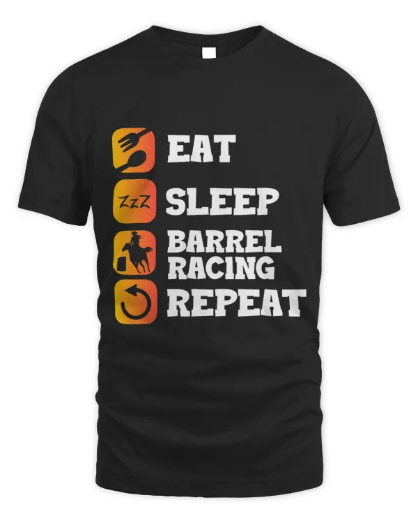 Eat Sleep Repeat Barrel Racing Western Riding Horse Rodeo