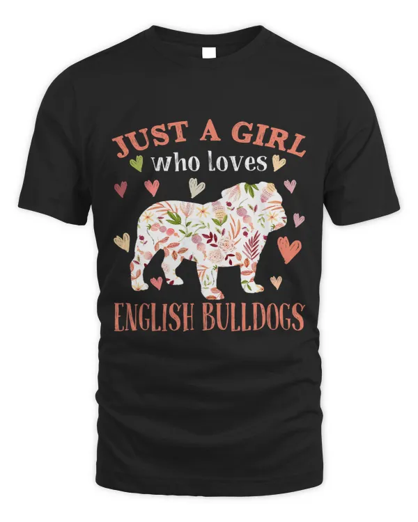 Just A Girl Who Loves English Bulldog Dog Flower Floral 121