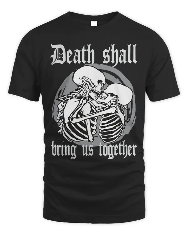 Death Shall Bring Us Together Gothic Aesthetic Core Tattoos
