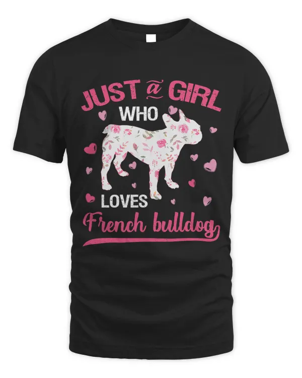 Just A Girl Who Loves French Bulldog Floral Frenchie Dog Mom 41
