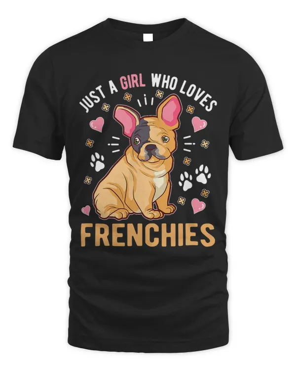Just A Girl Who Loves Frenchies French Bulldog 327