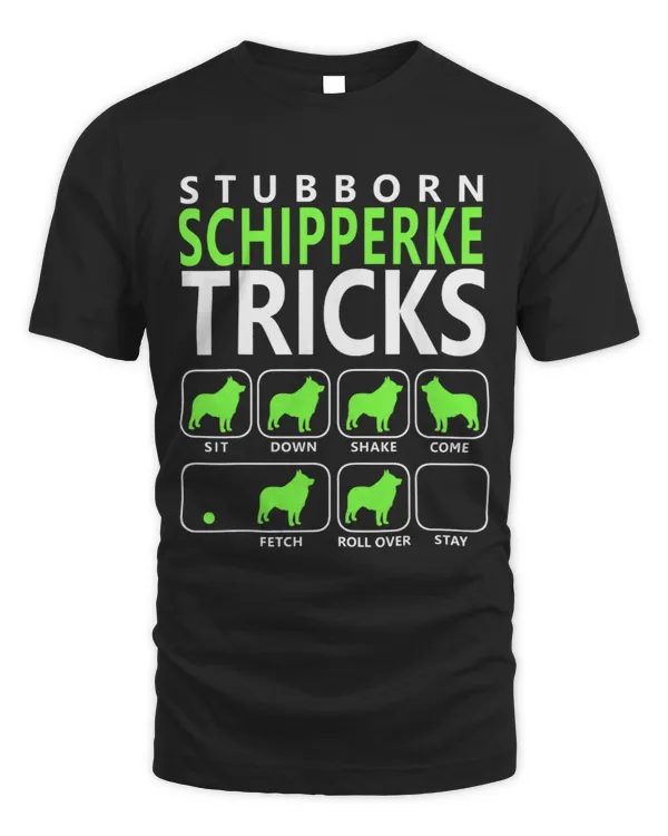 Schipperke Stubborn Schipperke Tricks Dog T