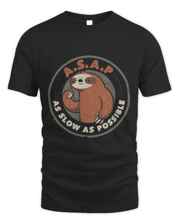 ASAP As Slow As Possible Funny Sloth515