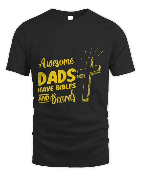 Awesome Dads Have Bibles And Beards