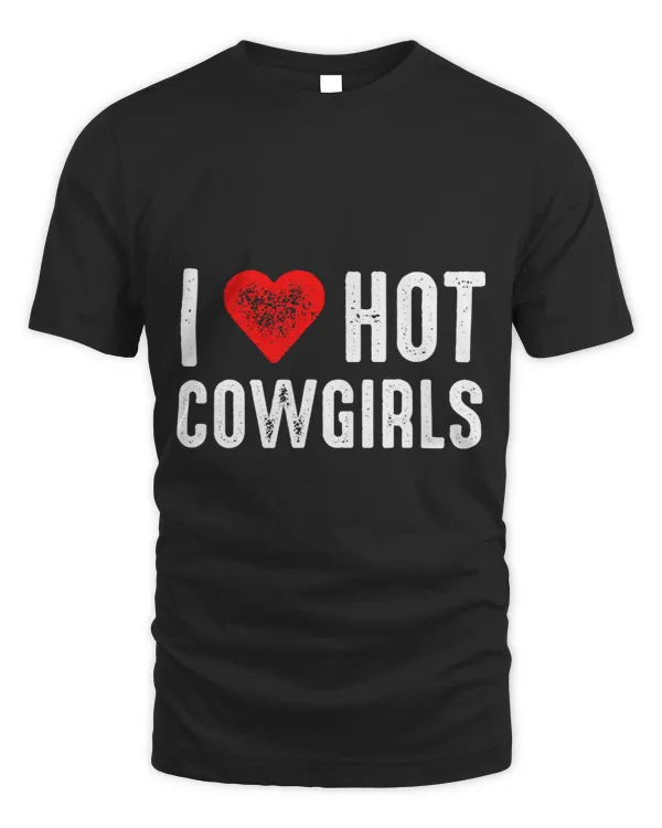 I Love Hot Cowgirls Funny Western Rodeo