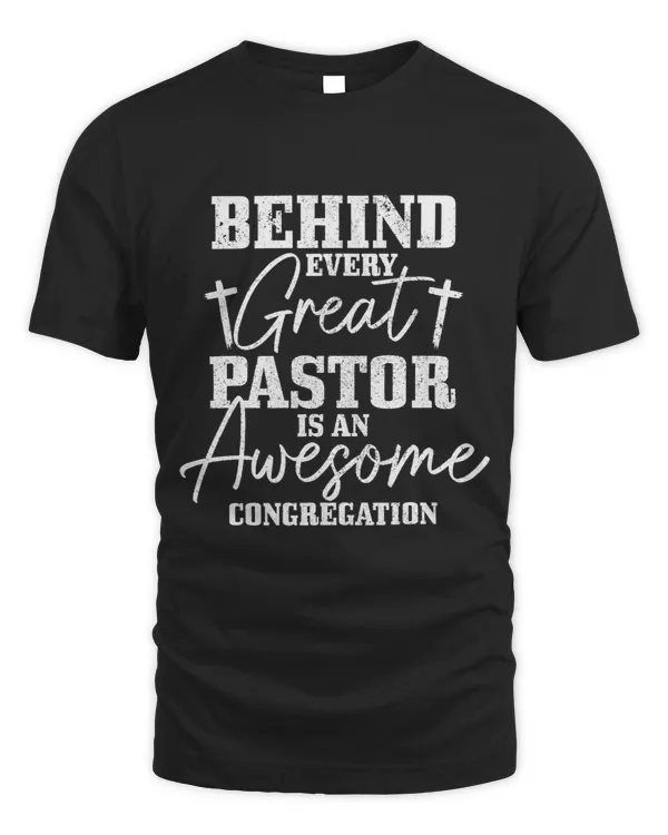 Behind Every Great Pastor Is Awesome Congregation Christian378
