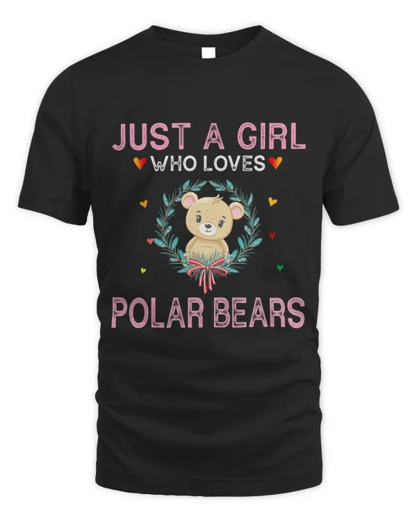 Just a Girl Who Loves Polar Bears Cute Polar Bears Lover