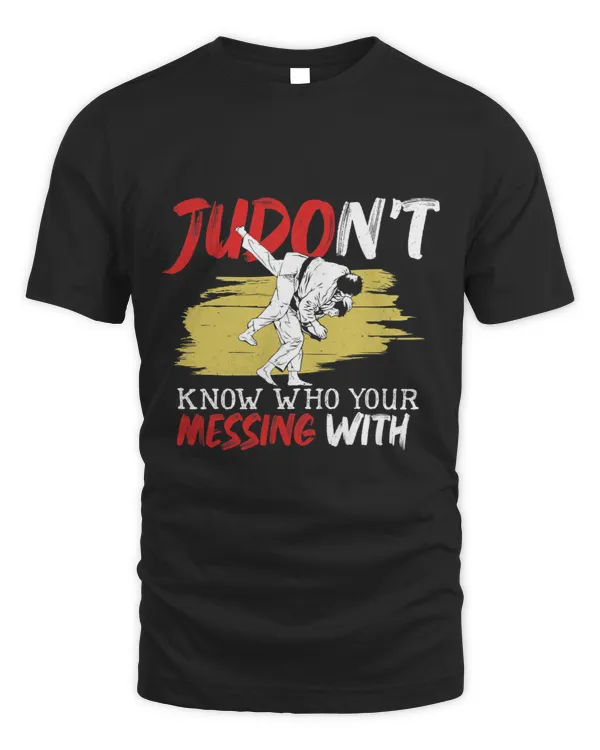 Judont Know Who You re Messing With Funny Judo Gift