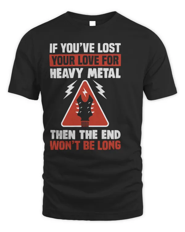 If youve lost your love for Heavy Metal then the end wont
