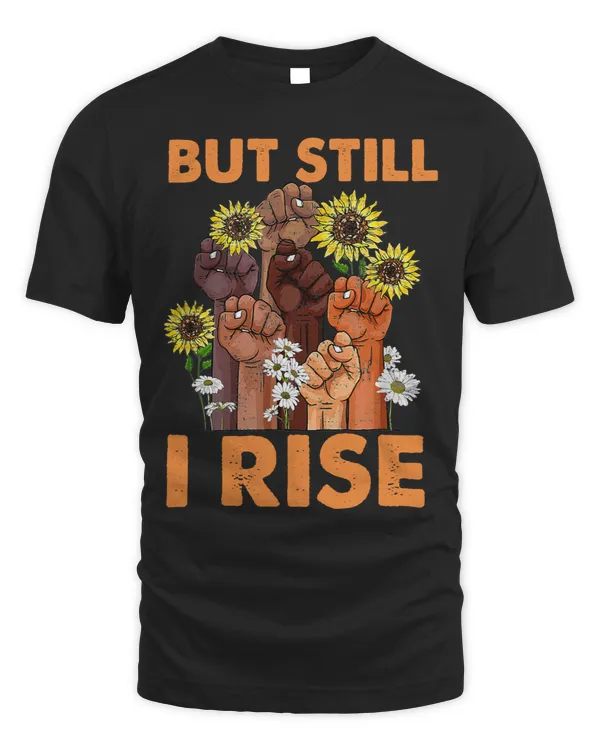 Hands But Still I Rise Flower Melanin Black History Month