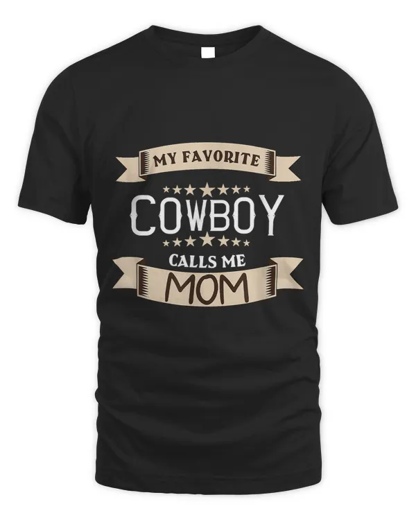 Favorite Cowboy Calls Me Mom Rodeo Graphic Riding Mother