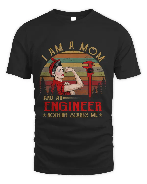 I am a Mom and an ENGINEER Nothing scares me Vintage