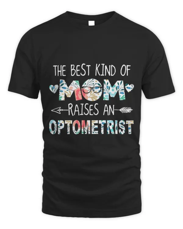 Floral Optician Mom The Best Kind Of Mom Raises Optometrist 66