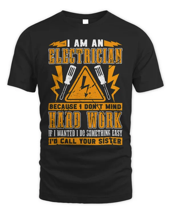 I Am An Electrician Because Technician Electronics Repair