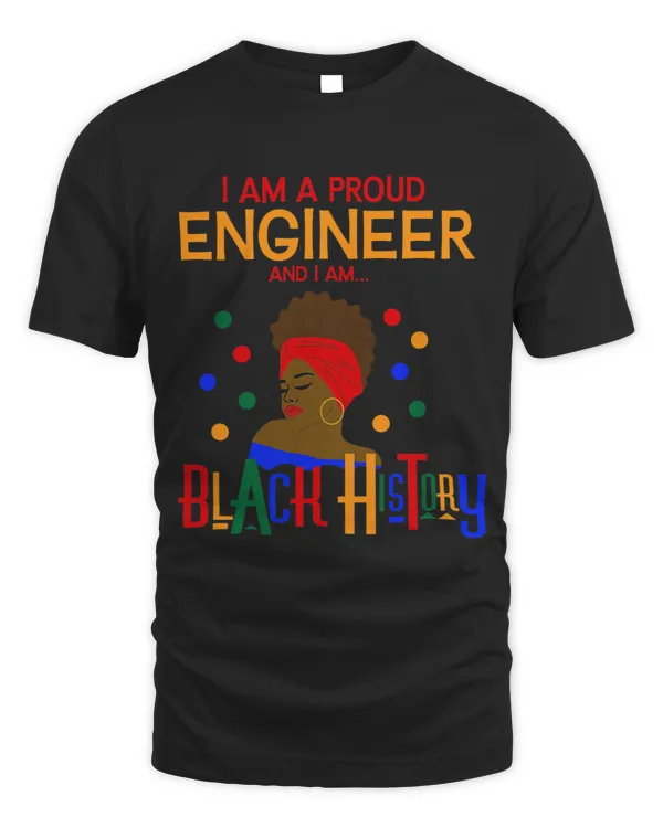 I Am Black History (Month) Proud Engineer Women