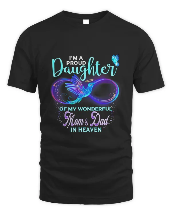 Im A Proud Daughter Of My Wonderful Mom Dad In Heaven