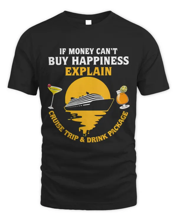 If Money Cant Buy Happiness Explain Cruise Trip And Drink 68