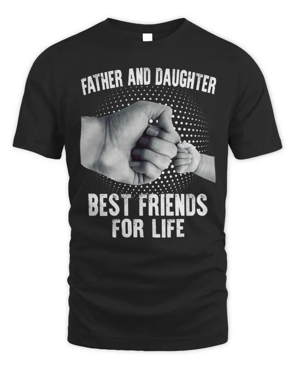 Father Father And Daughter Best Friends For Life Fathers Day Christmas Family Love Womendad