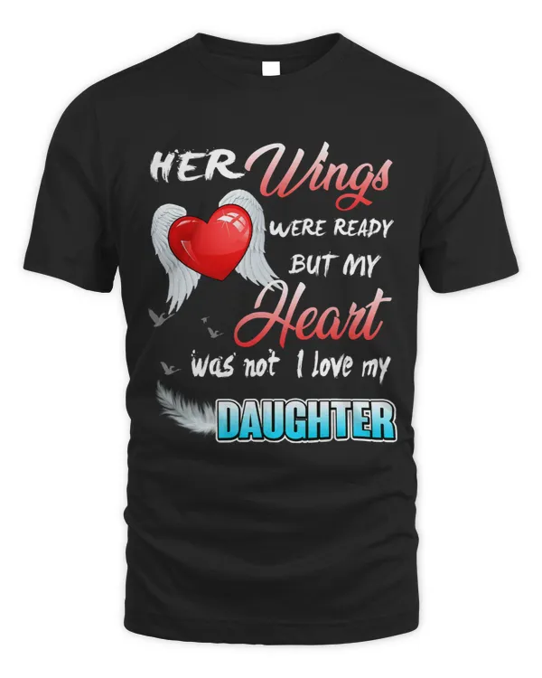 Her Wings Were Ready But My Heart Was Not I Love My Daughter