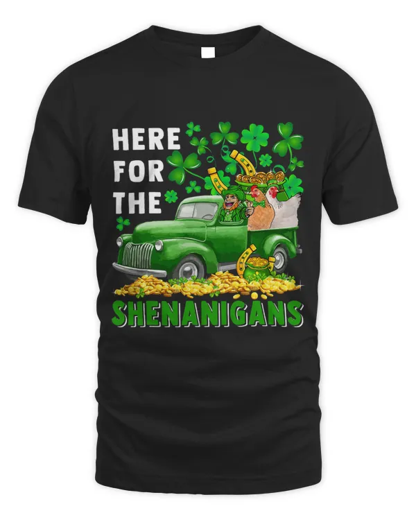 Here For Shenanigans St.Patricks Boy Chickens On Truck Farm