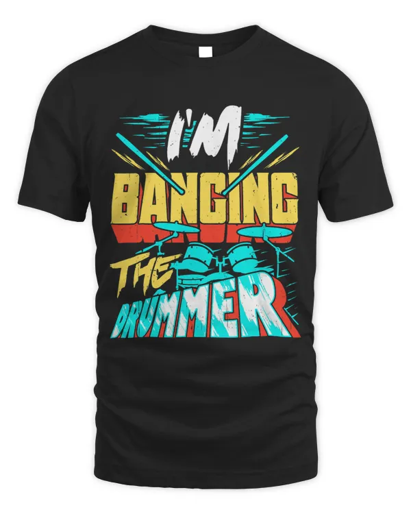 Im Banging The Drummer Drumming Girlfriend Wife Funny