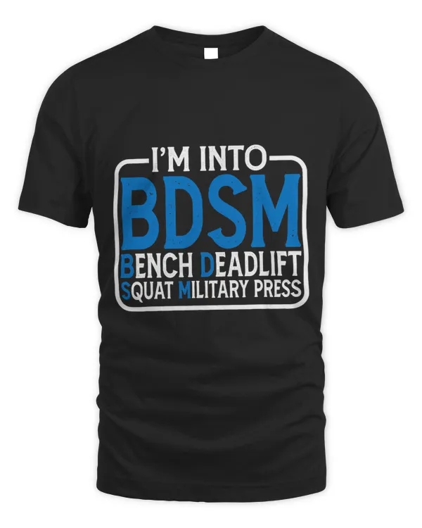 Im Into BDSM Bench Squat Deadlift Military Press