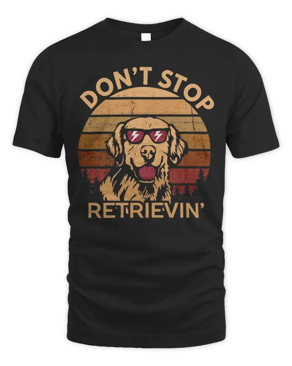 Dog Dont stop retrieving Happy Retriever Dog Lover Funny Quote Vintage Gift 11