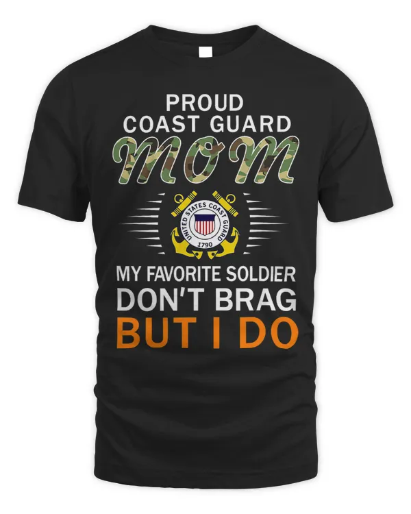 My Favorite Soldier Dont Brag I DoProud Coast Guard Mom