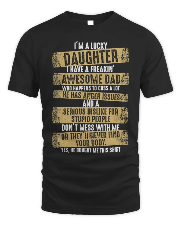 Father Grandpa Im a lucky daughter I have a freaking awesome dad yes he bought me thisDad Family Dad