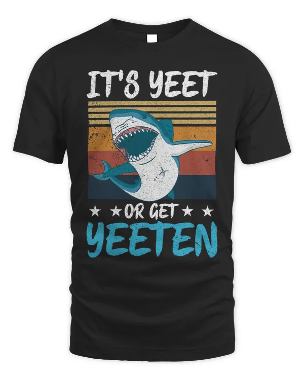 Its Yeet Or Get Yeeten Sharks Fin Sea Animal Jawsome