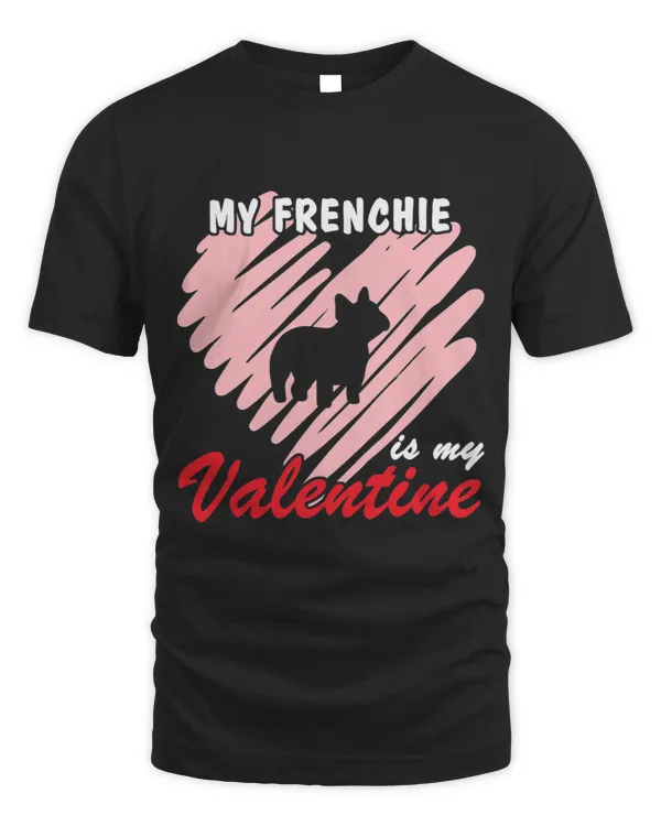 My Frenchie Is My Valentine Valentines Day Dog Lover Gifts
