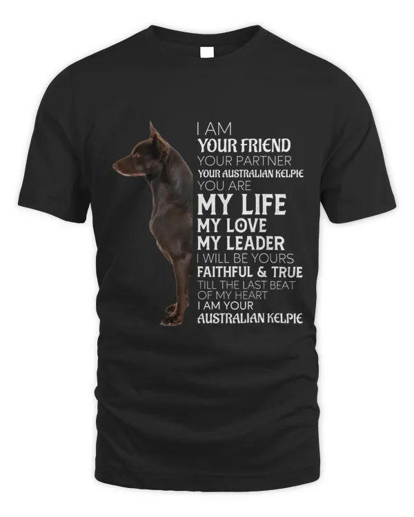 I Am Your Friend Your Partner Your Australian Kelpie Mom Dad